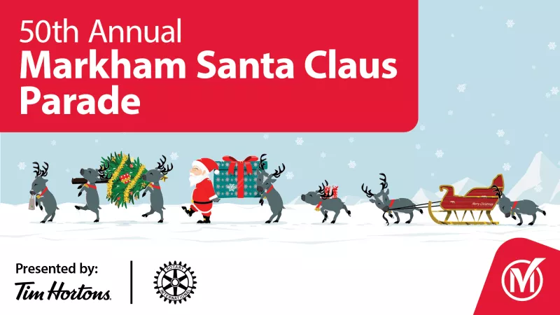 Graphic with Santa Claus and his reindeer. Text reads "50th Annual Markham Santa Claus Parade." Tim Hortons logo in the bottom left.